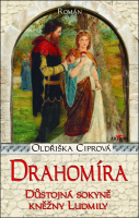 Drahomíra - Důstojná sokyně kněžny Ludmily